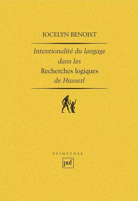 Intentionalité et langage dans les « Recherches logiques » de Husserl - Jocelyn Benoist - Humensis