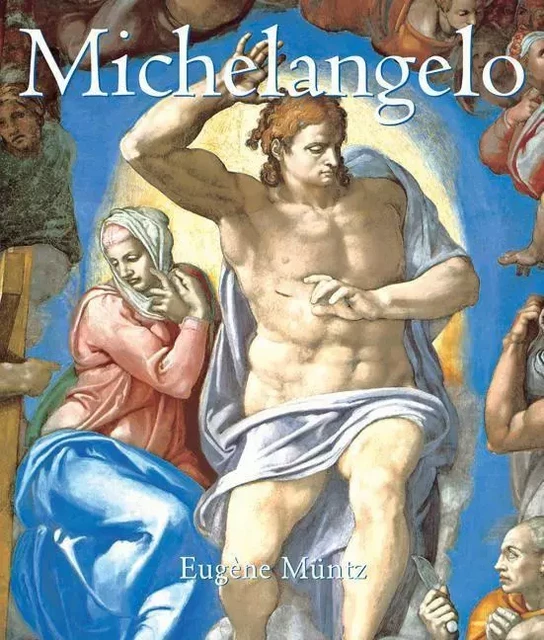 Michelangelo - Eugène Müntz - Parkstone International