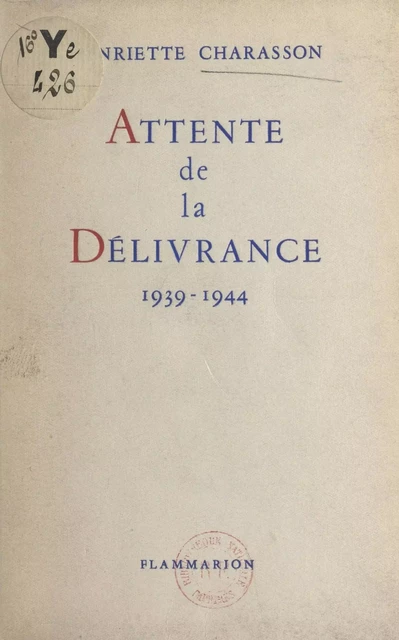 Attente de la délivrance - Henriette Charasson - Flammarion (réédition numérique FeniXX)