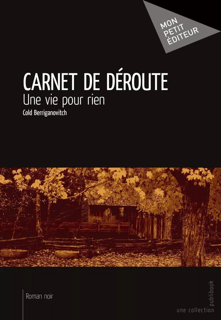 Le Carnet de déroute - Cold Berriganovitch - Mon Petit Editeur