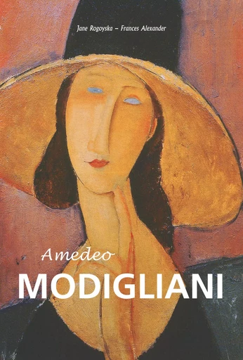 Amedeo Modigliani - Jane Rogoyska, Frances Alexander - Parkstone International