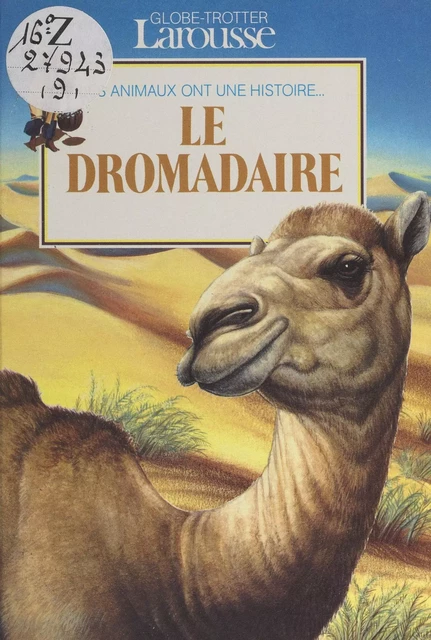 Le dromadaire - André Lucas - (Larousse) réédition numérique FeniXX