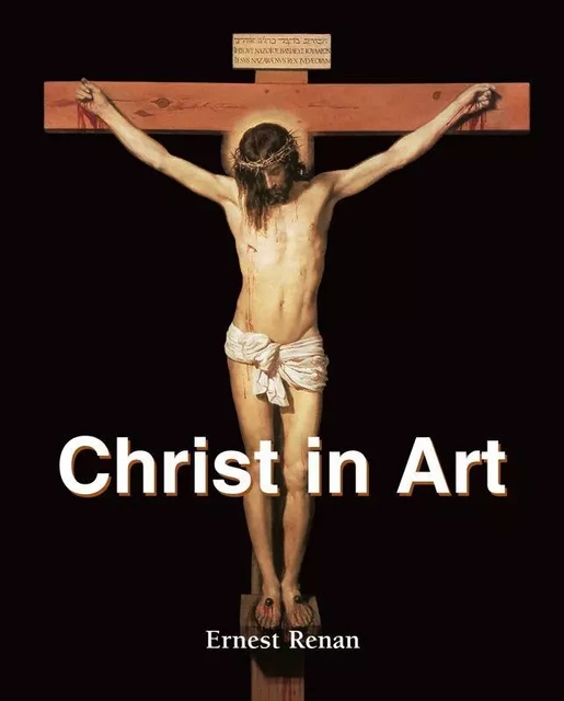 Christ in Art - Ernest Renan - Parkstone International