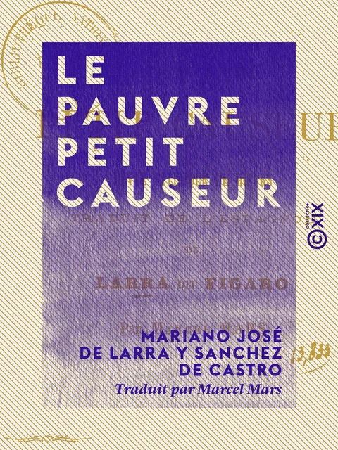 Le Pauvre Petit Causeur - Revue satirique de mœurs - Mariano José de Larra Y Sanchez de Castro - Collection XIX