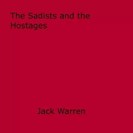 The Sadists and the Hostages