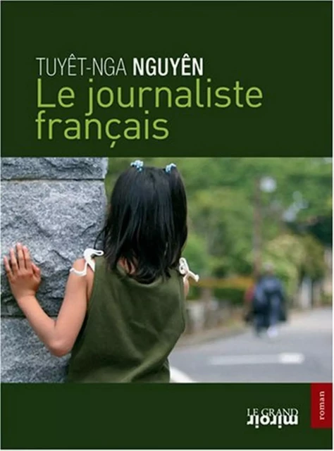 Le journaliste français - Tuyêt-Nga Nguyên - Renaissance du livre