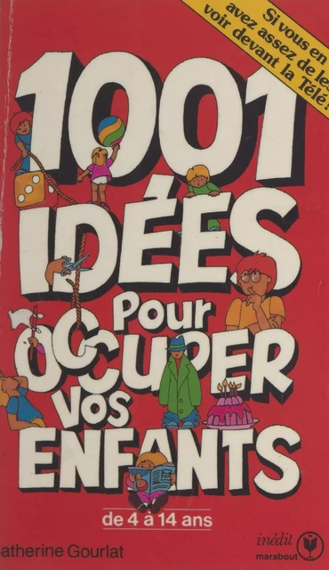 1001 idées pour occuper vos enfants - Catherine Gourlat - (Marabout) réédition numérique FeniXX