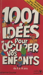 1001 idées pour occuper vos enfants