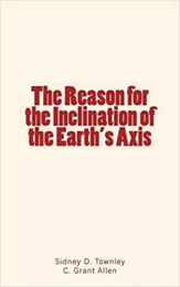 The Reason for the Inclination of the Earth's Axis