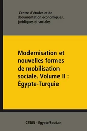 Modernisation et nouvelles formes de mobilisation sociale. Volume II : Égypte-Turquie