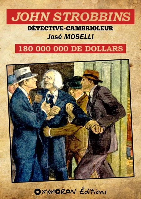 John Strobbins T3 - 180 000 000 de dollars - José Moselli - OXYMORON Éditions