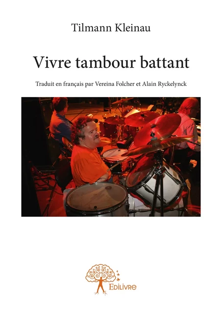 Vivre tambour battant - Tilmann Kleinau - Editions Edilivre