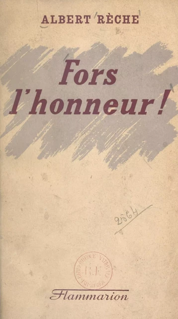 Fors l'honneur ! - Albert Rèche - Flammarion (réédition numérique FeniXX)