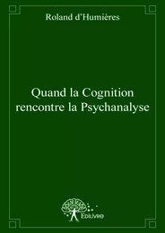 Quand la Cognition rencontre la Psychanalyse