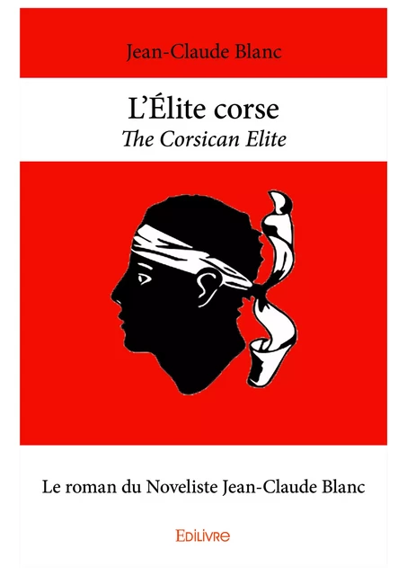 L’Élite corse - Jean-Claude Blanc - Editions Edilivre