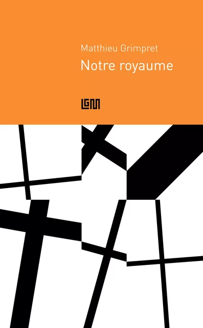 Notre royaume - Matthieu Grimpret - LGM éditions