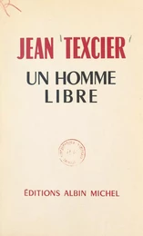 Un homme libre, 1888-1957