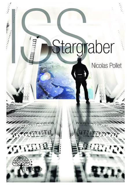 ISS Stargraber - Nicolas Pollet - Editions Edilivre