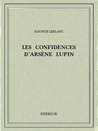 Les confidences d'Arsène Lupin