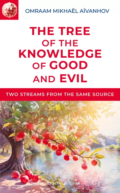 The Tree of the Knowledge of Good and Evil - Omraam Mikhaël Aïvanhov - Editions Prosveta