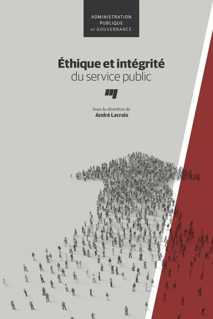 Éthique et intégrité du service public - André Lacroix - Presses de l'Université du Québec