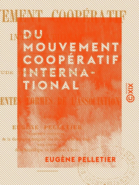 Du mouvement coopératif international - Eugène Pelletier - Collection XIX