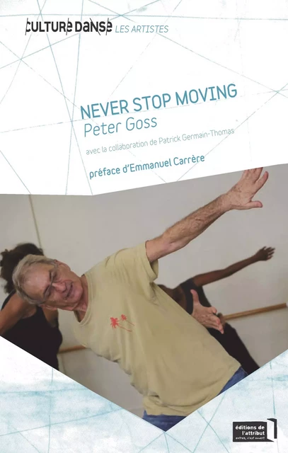 Never Stop Moving - Peter Goss, Patrick Germain-Thomas - EDITIONS DE L'ATTRIBUT