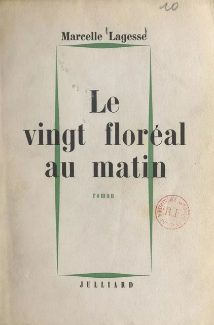 Le vingt floréal au matin - Marcelle Lagesse - (Julliard) réédition numérique FeniXX