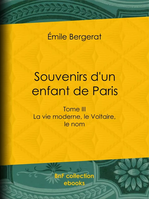 Souvenirs d'un enfant de Paris - Emile Bergerat - BnF collection ebooks