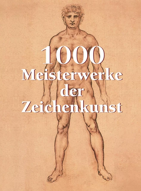 1000 Meisterwerke der Zeichenkunst - Victoria Charles, Klaus Carl - Parkstone International