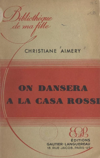 On dansera à la Casa Rossi - Christiane Aimery - (Hachette) réédition numérique FeniXX