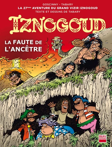 Iznogoud - tome 27 - La faute de l'ancêtre - René Goscinny, Jean Tabary - IMAV éditions