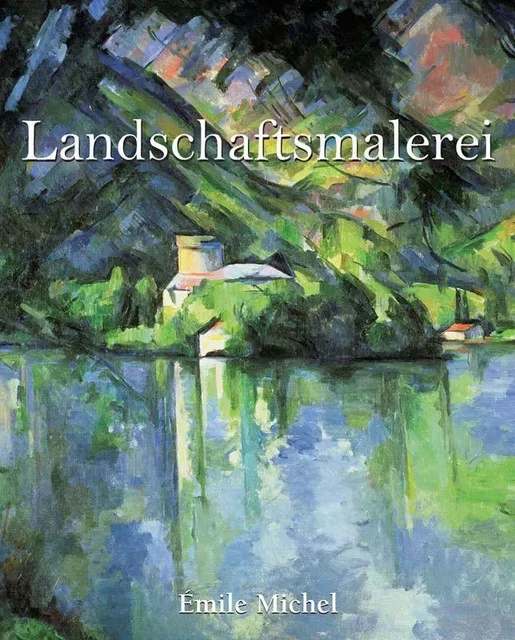 Landschaftsmalerei - Émile Michel - Parkstone International