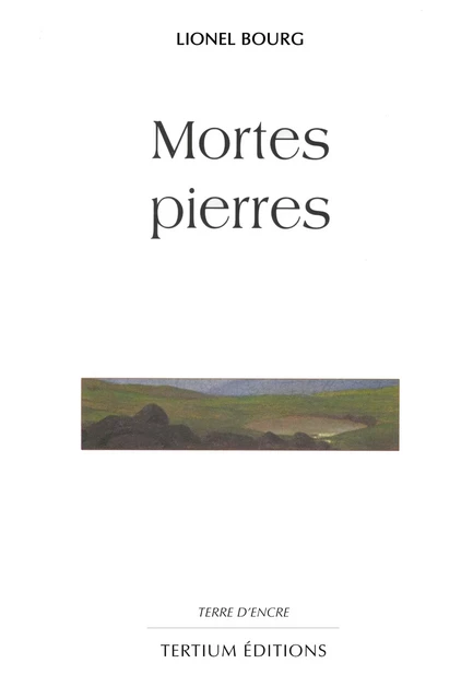 Mortes pierres - Lionel Bourg - Editions du Laquet