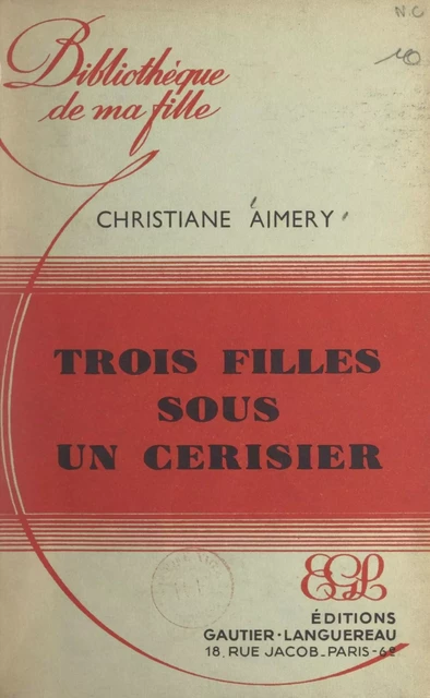 Trois filles sous un cerisier - Christiane Aimery - (Hachette) réédition numérique FeniXX