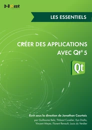 Créer des applications avec Qt 5 - Les essentiels