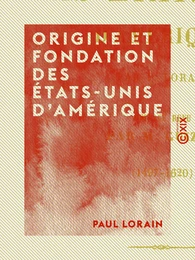 Origine et fondation des États-Unis d'Amérique