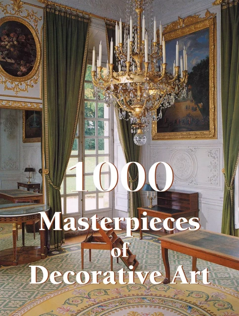 1000 Masterpieces of Decorative Art - Victoria Charles - Parkstone International