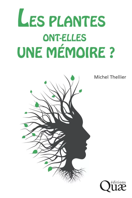 Les plantes ont-elles une mémoire ? - Michel Thellier - Quae