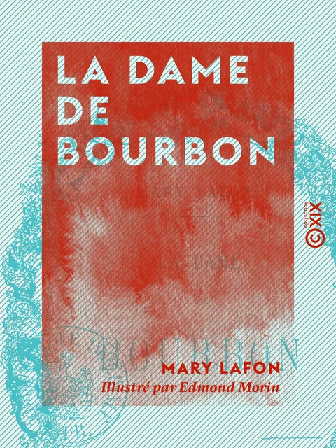 La Dame de Bourbon - Mary Lafon - Collection XIX