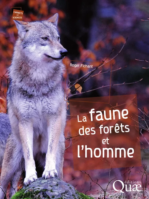 La faune des forêts et l'homme - Roger Fichant - Quae