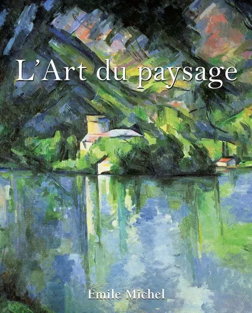 L’Art du paysage - Émile Michel - Parkstone International