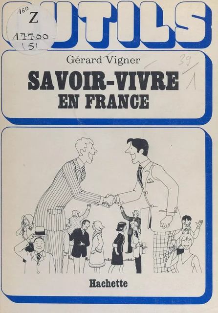 Savoir-vivre en France - Gérard Vigner - (Hachette) réédition numérique FeniXX