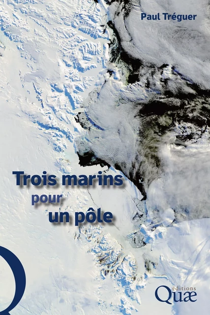 Trois marins pour un pôle - Paul Tréguer - Quae