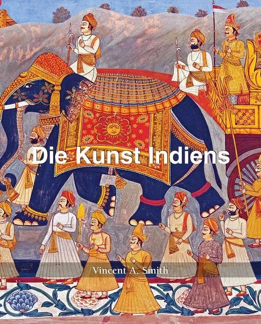 Die Kunst Indiens - Vincent Arthur Smith - Parkstone International