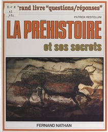 La préhistoire et ses secrets