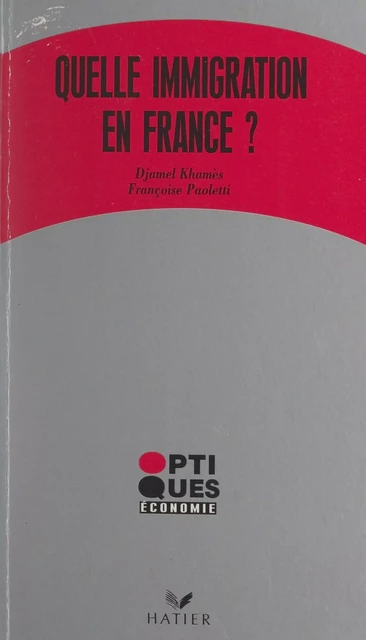 En France, quelle immigration ? - Djamel Khamès, Françoise Paoletti - (Hatier) réédition numérique FeniXX