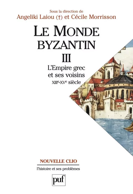 Le monde byzantin. Tome 3 - Cécile Morrisson, Angeliki Laiou - Humensis