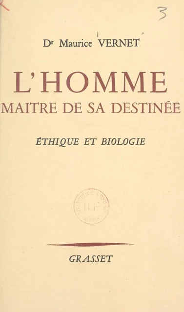 L'homme, maître de sa destinée - Maurice Vernet - (Grasset) réédition numérique FeniXX