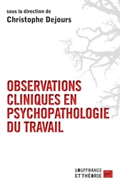 Observations cliniques en psychopathologie du travail